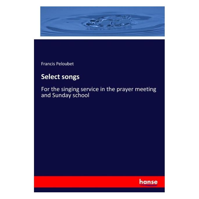 Hansebooks Select songs (Englisch, Softcover, Francis Peloubet) (57135571)