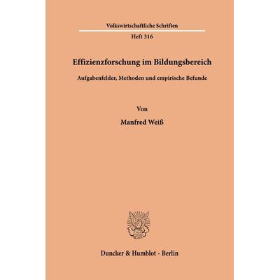 Effizienzforschung im Bildungsbereich., Taschenbuch von Manfred Weiss, Duncker & Humblot, 978-3-428-05094-9