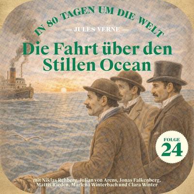 Die Fahrt über den Stillen Ocean (In 80 Tagen um die Welt, Folge 24) - Jules Verne, Audio, 9783711956828