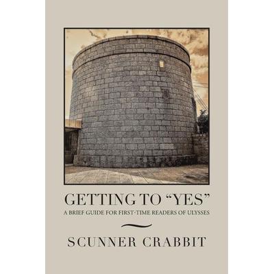 Getting to 'Yes'; Taschenbuch von Scunner Crabbit, Xlibris US, 978-1-79609-102-1