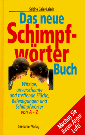 Sabine Geier-Leisch - Das neue Schimpfwörter-Buch - Preis vom 17.10.2026 19:25:27 h