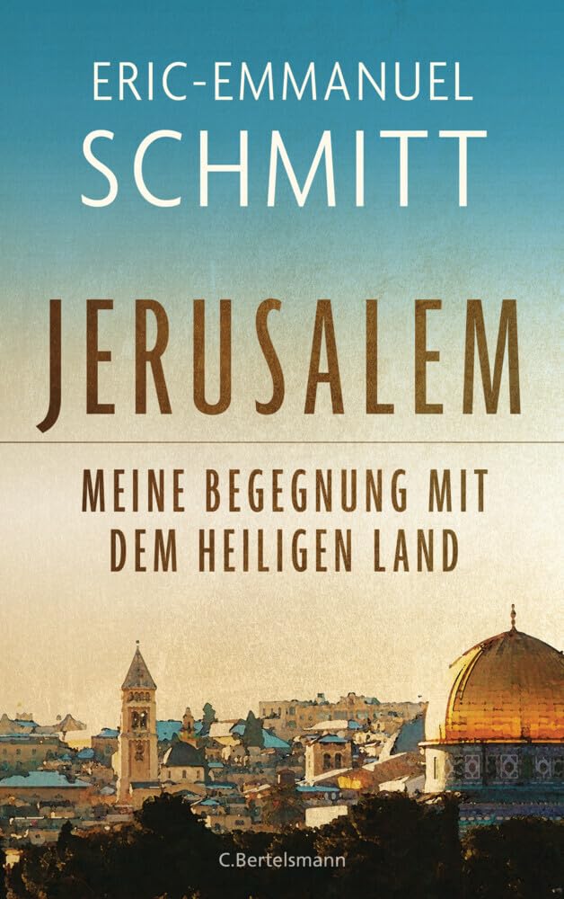 Eric-Emmanuel Schmitt - Jerusalem: Meine Begegnung mit dem Heiligen Land: Zum Heiligen Jahr 2025 - Mit einem Nachwort von Papst Franziskus - Preis vom 11.10.2026 03:10:56 h