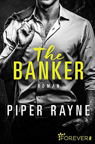 Piper Rayne - The Banker (San Francisco Hearts, Band 3) - Preis vom 09.10.2026 07:28:09 h