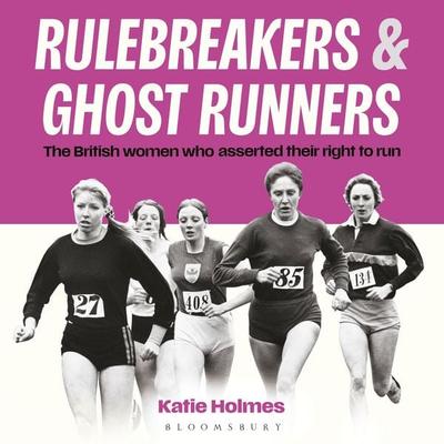 Rulebreakers and Ghost Runners - Katie Holmes, Audio, 9781399425360