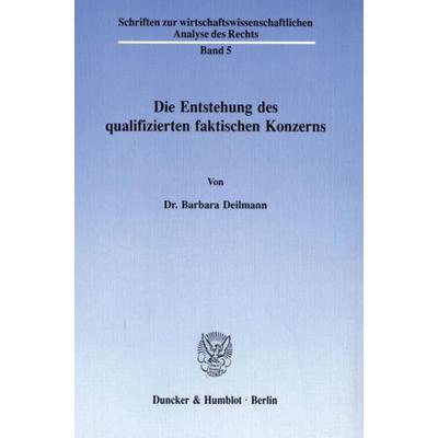 Die Entstehung des qualifizierten faktischen Konzerns., Taschenbuch von Barbara Deilmann, Duncker & Humblot, 978-3-428-06804-3