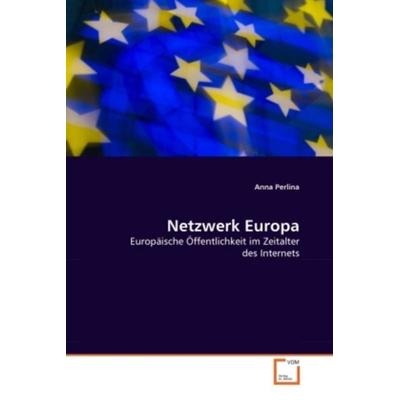 Perlina, A: Netzwerk Europa, Taschenbuch von Anna Perlina, VDM, 978-3-639-31780-0