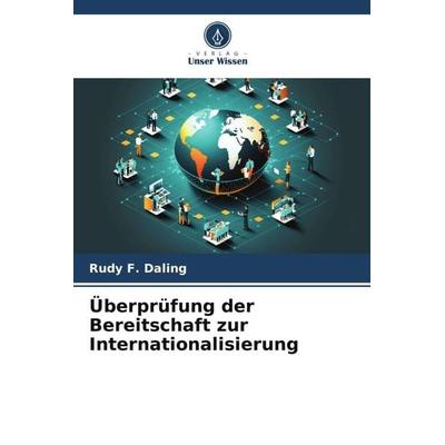Überprüfung der Bereitschaft zur Internationalisierung, Taschenbuch von Rudy F. Daling, Verlag Unser Wissen, 978-620-5-67940-1