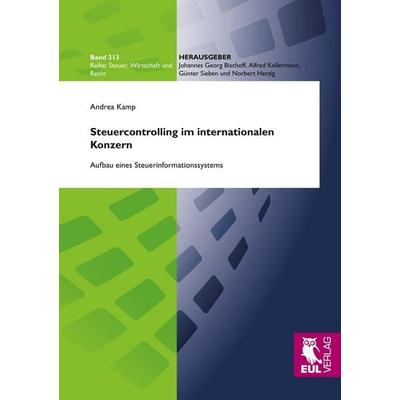 Steuercontrolling im internationalen Konzern, Taschenbuch von Andrea Kamp, Josef Eul Verlag, 978-3-8441-0074-7