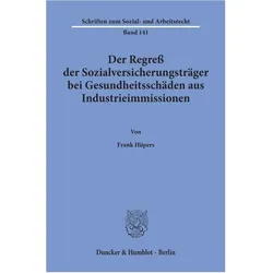 Der Regress der Sozialversicherungsträger bei Gesundheitsschäden aus Industrieimmissionen., Fachbücher von Frank Hüpers