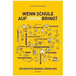 Wenn Schule auf Ideen bringt, Fachbücher von Leonard Sommer, Birgit Sommer, Patrick Newell, Tamara Doleman, Kai Kemmler