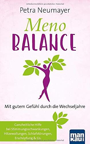 Petra Neumayer - Meno-Balance. Mit gutem Gefühl durch die Wechseljahre: Ganzheitliche Hilfe bei Stimmungsschwankungen, Hitzewallungen, Schlafstörungen, Erschöpfung & Co. - Preis vom 10.10.2026 11:48:34 h