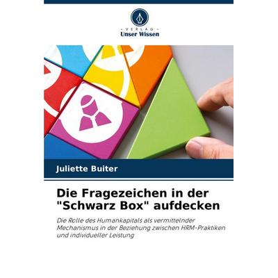 Die Fragezeichen in der 'Schwarz Box' aufdecken, Taschenbuch von Juliette Buiter, Verlag Unser Wissen, 978-620-8-72471-9