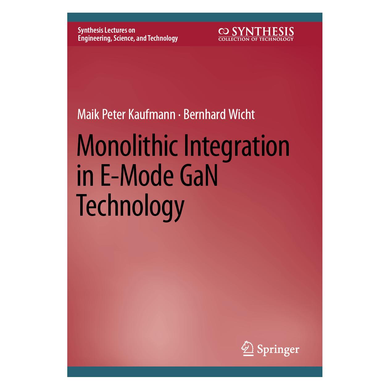 Springer Monolithic Integration in E-Mode GaN Technology (Englisch, Softcover, Bernhard Wicht, Maik Peter Kaufmann) (56977483)