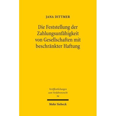 Die Feststellung der Zahlungsunfähigkeit von Gesellschaften mit beschränkter Haftung, Taschenbuch von Jana Dittmer, Mohr Siebeck, 978-3-16-152405-9