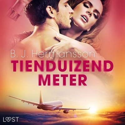 Tienduizend meter – erotisch verhaal - B. J. Hermansson, Audio, 9788728267233