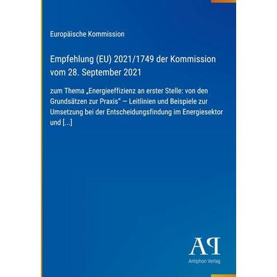 Empfehlung (EU) 2021/1749 der Kommission vom 28. September 2021, Gebundene Ausgabe von Europäische Kommission, Antiphon Verlag, 978-3-387-90972-2