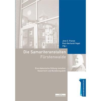 Samariteranstalten Fürstenwalde, Gebundene Ausgabe von , BeBra Wissenschaft, 978-3-95410-005-7