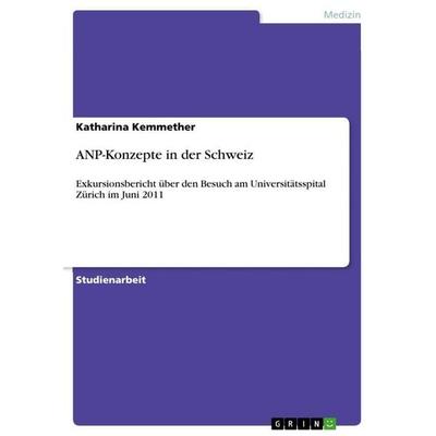 ANP-Konzepte in der Schweiz, Taschenbuch von Katharina Kemmether, GRIN, 978-3-656-23014-4