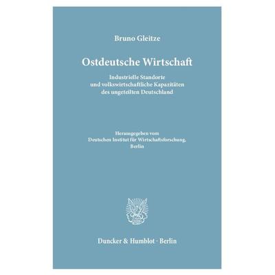 Ostdeutsche Wirtschaft., Taschenbuch von Bruno Gleitze, Duncker & Humblot, 978-3-428-03547-2