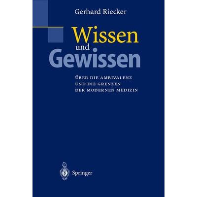 Wissen und Gewissen, Taschenbuch von Gerhard Riecker, Springer Berlin, 978-3-540-67089-6