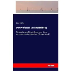 Der Professor von Heidelberg, Belletristik von Otto Müller