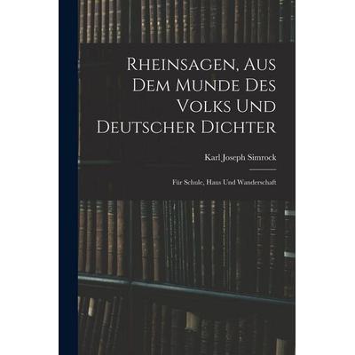 Rheinsagen, Aus Dem Munde Des Volks Und Deutscher Dichter, Taschenbuch von Karl Joseph Simrock, Tradd Street Press, 978-1-01-760141-1