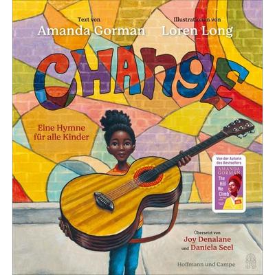 Change, Gebundene Ausgabe von Amanda Gorman, Hoffmann Und Campe, 978-3-455-01266-8