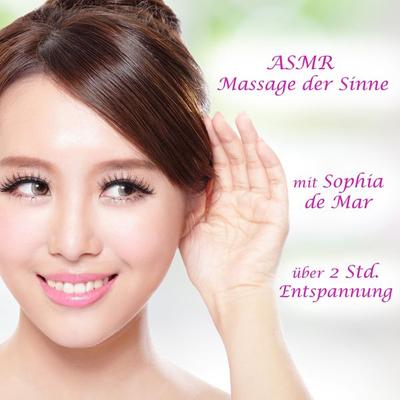 Asmr: Massage der Sinne - Sophia de Mar, Audio, 4250928363725