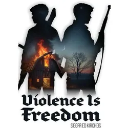 Violence is Freedom, Belletristik von Siegfried Kircheis