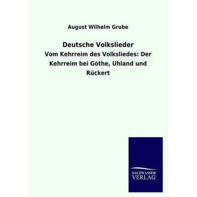 Deutsche Volkslieder, Taschenbuch von August Wilhelm Grube, Salzwasser, 978-3-8460-0382-4