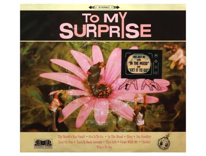 To My Surprise