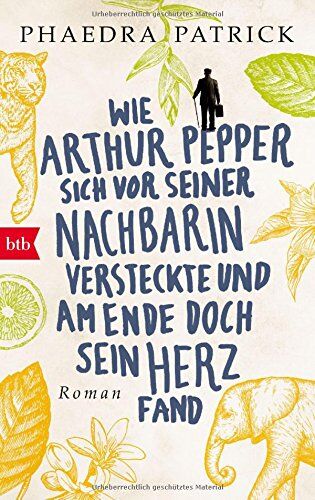 Phaedra Patrick - Wie Arthur Pepper sich vor seiner Nachbarin versteckte und am Ende doch sein Herz fand: Roman - Preis vom 30.09.2026 09:01:18 h