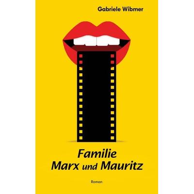 Familie Marx und Mauritz, Taschenbuch von Gabriele Wibmer, BoD – Books on Demand, 978-3-7597-8407-0