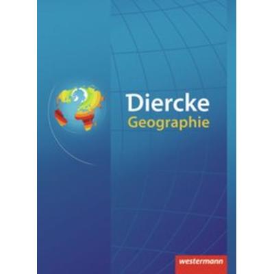 Diercke Geographie. Schulbuch. Ausgabe 2007, Gebundene Ausgabe von Andreas Bremm,Klaus Claassen,Dieter Böhn,Dieter Engelmann,Thomas Feldhoff,