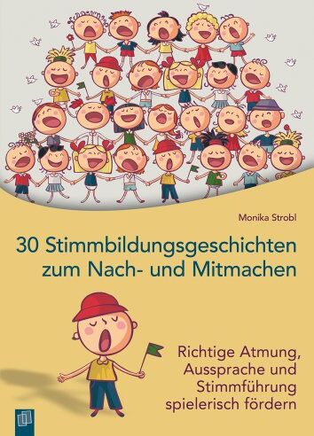 Monika Strobl - 30 Stimmbildungsgeschichten zum Nach- und Mitmachen: Richtige Atmung, Aussprache und Stimmführung spielerisch fördern - Preis vom 05.10.2026 03:47:11 h