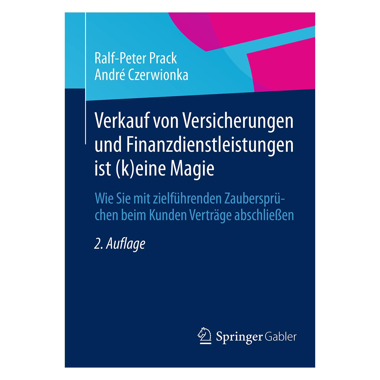 Gabler Verkauf von Versicherungen und Finanzdienstleistungen ist (k)eine Magie (Deutsch, Softcover, André Czerwionka, Ralf-Peter Prack) (7435622)
