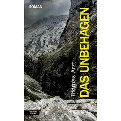 Das Unbehagen, Belletristik von Thomas Arzt