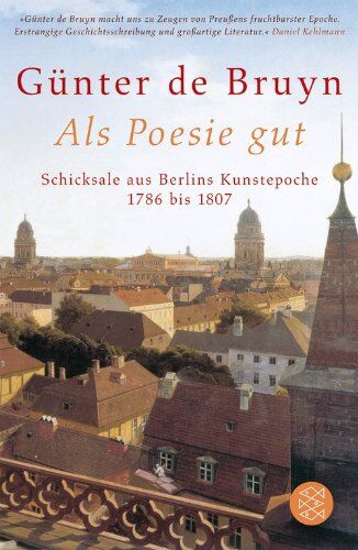 Bruyn, Günter de - Als Poesie gut: Schicksale aus Berlins Kunstepoche - 1786 bis 1807 - Preis vom 14.10.2026 23:07:16 h
