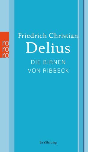 Delius, Friedrich Christian - Die Birnen von Ribbeck: Werkausgabe in Einzelbänden - Preis vom 19.10.2026 19:33:35 h