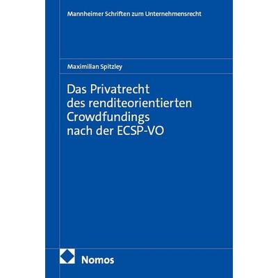 Das Privatrecht des renditeorientierten Crowdfundings nach der ECSP-VO, Taschenbuch von Maximilian Spitzley, Nomos, 978-3-7560-2134-5