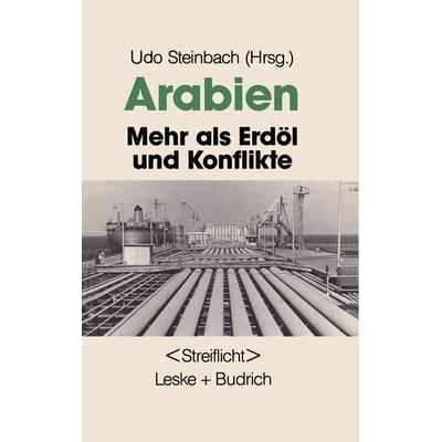 Arabien: Mehr als Erdöl und Konflikte, Taschenbuch von Udo Steinbach, VS Verlag für Sozialwissenschaften, 978-3-8100-0981-4