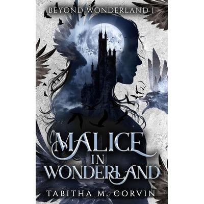 Malice in Wonderland, Taschenbuch von Tabitha M. Corvin, Tabitha Corvin