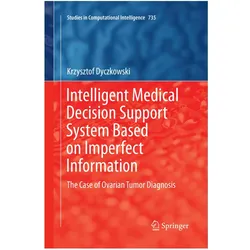 Intelligent Medical Decision Support System Based on Imperfect Information, Fachbücher von Krzysztof Dyczkowski