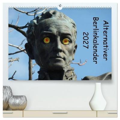 Alternativer Berlinkalender (hochwertiger Premium Wandkalender 2027 DIN A2 quer), Kunstdruck in Hochglanz