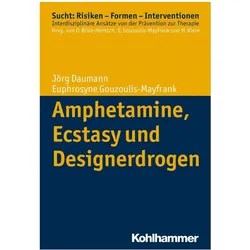 Amphetamine, Ecstasy und Designerdrogen, Fachbücher von Jörg Daumann, Oliver Bilke-Hentsch, Michael Klein, Euphrosyne Gouzoulis-Mayfrank