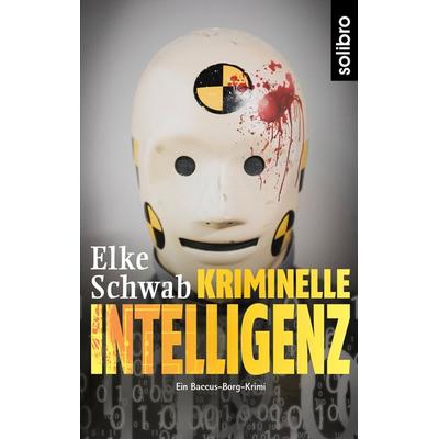 Kriminelle Intelligenz, Taschenbuch von Elke Schwab, Solibro Verlag, 978-3-96079-088-4