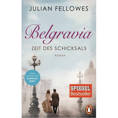 Belgravia. Zeit des Schicksals, Taschenbuch von Julian Fellowes, Penguin, 978-3-328-10195-6