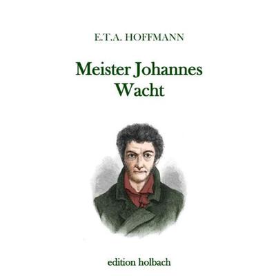 Meister Johannes Wacht, Taschenbuch von E.T.A. Hoffmann, Epubli, 978-3-7502-8501-9
