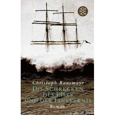 Die Schrecken des Eises und der Finsternis, Taschenbuch von Christoph Ransmayr, Fischer Taschenbuch Verlag