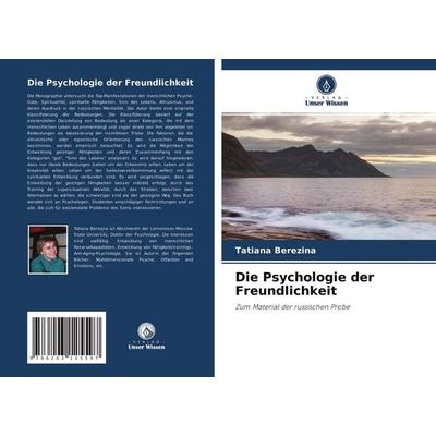 Die Psychologie der Freundlichkeit, Taschenbuch von Tatiana Berezina, Verlag Unser Wissen, 978-620-3-12559-7